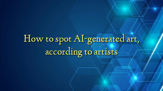 How to spot AI-generated art, according to artists