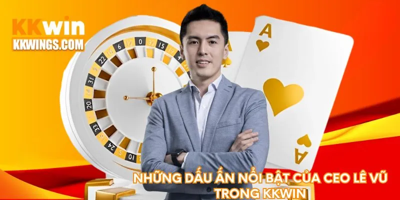 Những dấu ấn nổi bật của Ceo Lê Vũ