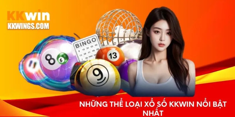 Những thể loại xổ số KKwin nổi bật nhất