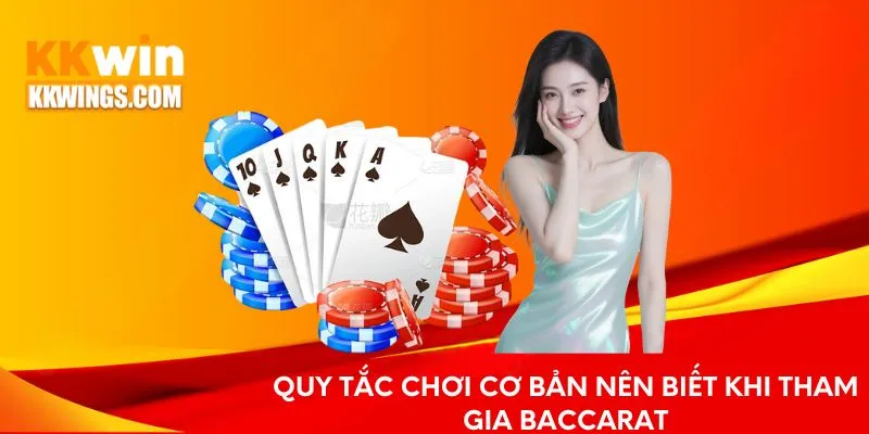 Quy tắc chơi cơ bản nên biết khi tham gia Baccarat